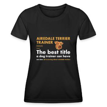 Airedale Terrier Dresseur Definiton - T-shirt sport Femme - noir - Devant - AI Model Female 172 light (172cm)