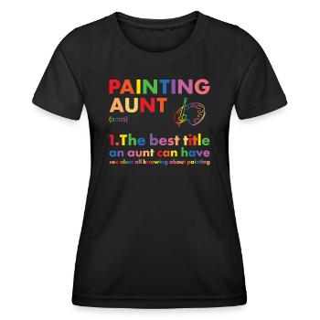 Painter Aunt Definition Painting - Frauen Funktions-T-Shirt - Schwarz - Vorne - AI Model Female 172 light (172cm)
