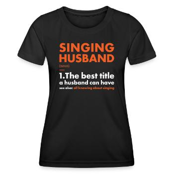Singer Husband Definition Singing - Frauen Funktions-T-Shirt - Schwarz - Vorne - AI Model Female 172 light (172cm)
