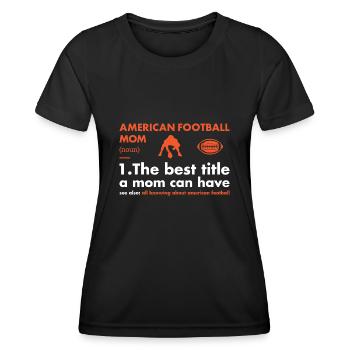 Sport Maman Définition Football américain - T-shirt sport Femme - noir - Devant - AI Model Female 172 light (172cm)