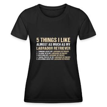5 choses que j’aime autant que mon Labrador Retriever - T-shirt sport Femme - noir - Devant - AI Model Female 172 light (172cm)