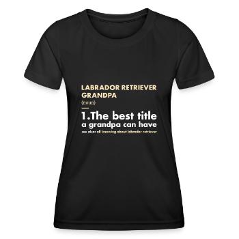 Labrador Retriever Grandpa Definition - Women's Functional T-Shirt - black - Front - AI Model Female 172 light (172cm)