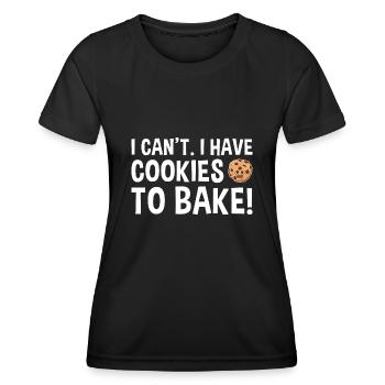 Baking I Can't I Have Cookies To Bake Cookie - Frauen Funktions-T-Shirt - Schwarz - Vorne - AI Model Female 172 light (172cm)