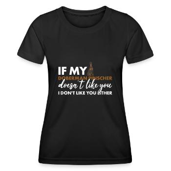 If My Doberman Pinscher Doesn't Like You - Women's Functional T-Shirt - black - Front - AI Model Female 172 light (172cm)