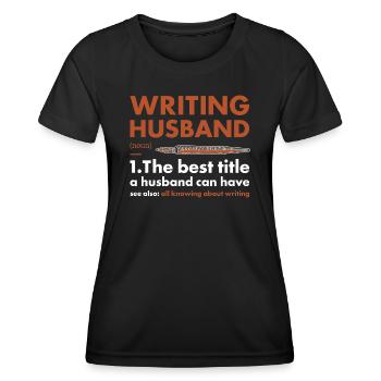 Writer Husband Definition Writing - Women's Functional T-Shirt - black - Front - AI Model Female 172 light (172cm)