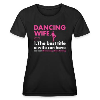 Dancer Wife Definition Dancing - Frauen Funktions-T-Shirt - Schwarz - Vorne - AI Model Female 172 light (172cm)