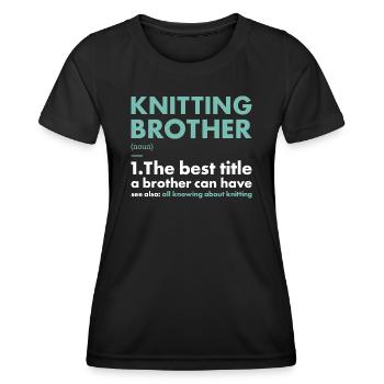 Knitter Brother Definition Knitting - Women's Functional T-Shirt - black - Front - AI Model Female 172 light (172cm)