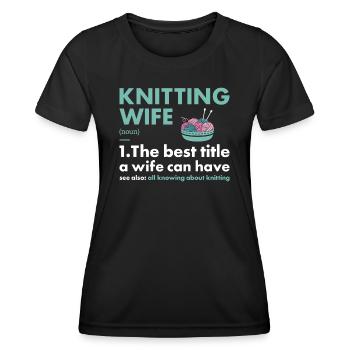 Knitter Wife Definition Knitting - Women's Functional T-Shirt - black - Front - AI Model Female 172 light (172cm)