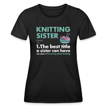 Knitter Sister Definition Knitting - Women's Functional T-Shirt - black - Front - AI Model Female 172 light (172cm)