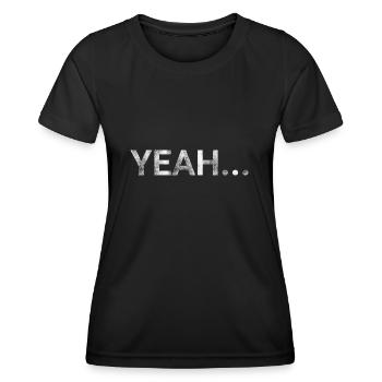 Yeah - Women's Functional T-Shirt - black - Front - AI Model Female 172 light (172cm)