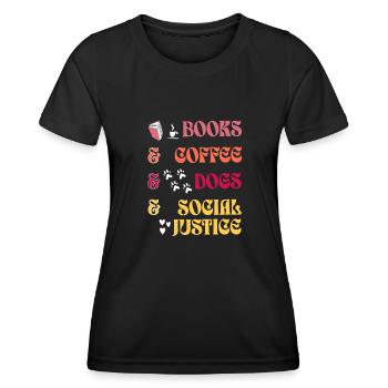 Books, Coffee, Dogs, and Social Justice - Women's Functional T-Shirt - black - Front - AI Model Female 172 light (172cm)