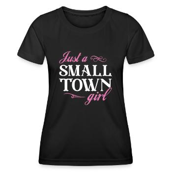Just A Small Town Girl - Women's Functional T-Shirt - black - Front - AI Model Female 172 light (172cm)