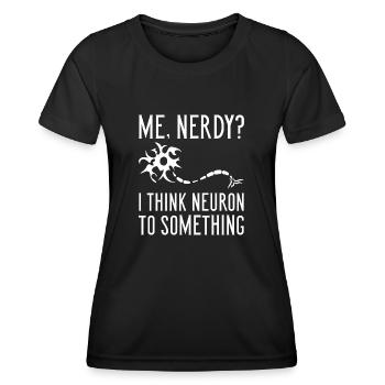Ich nerdig? Ich denke, Neuron zu etwas - Frauen Funktions-T-Shirt - Schwarz - Vorne - AI Model Female 172 light (172cm)