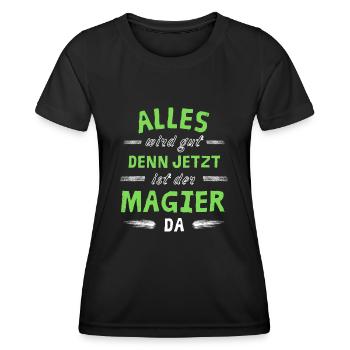 Alles wird gut denn jetzt ist der Magier da - Frauen Funktions-T-Shirt - Schwarz - Vorne - AI Model Female 172 light (172cm)