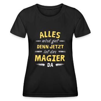 Alles wird gut denn jetzt ist der Magier da - Frauen Funktions-T-Shirt - Schwarz - Vorne - AI Model Female 172 light (172cm)