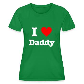 I love daddy - Women's Functional T-Shirt - kelly green - Front - AI Model Female 172 dark (172cm)