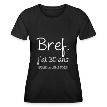 Bref J'ai 30 ans Pour La Deuxième Fois - T-shirt sport Femme - noir - Devant - AI Model Female 172 light (172cm)