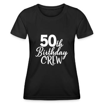 50th Birthday Crew - 50 Years Old Birthday Party - Women's Functional T-Shirt - black - Front - AI Model Female 172 light (172cm)