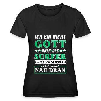Ich bin nicht Gott aber als Surfer nah dran - Frauen Funktions-T-Shirt - Schwarz - Vorne - AI Model Female 172 light (172cm)