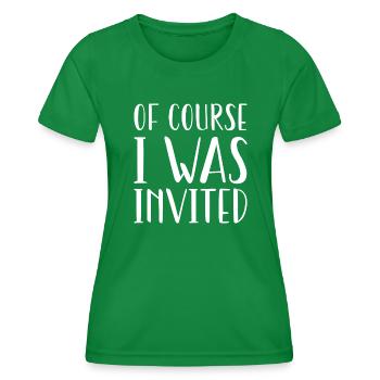 Of Course I Was Invited - Women's Functional T-Shirt - kelly green - Front - AI Model Female 172 dark (172cm)