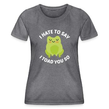 Je déteste dire que je te crapauds tellement - T-shirt sport Femme - mélange sombre  - Devant - AI Model Female 172 light (172cm)