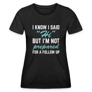 I Know I Said Hi - Women's Functional T-Shirt - black - Front - AI Model Female 172 light (172cm)