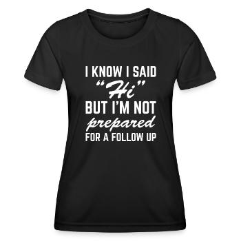 I Know I Said Hi - Women's Functional T-Shirt - black - Front - AI Model Female 172 light (172cm)