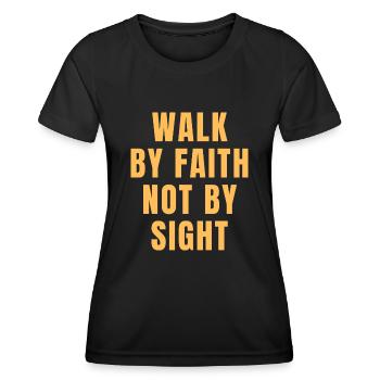 Gehen Sie durch Glauben nicht durch Sicht - Christliche Zitate - Frauen Funktions-T-Shirt - Schwarz - Vorne - AI Model Female 172 light (172cm)