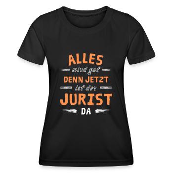 Alles wird gut denn jetzt ist der Jurist da - Frauen Funktions-T-Shirt - Schwarz - Vorne - AI Model Female 172 light (172cm)