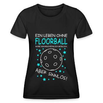 Leben ohne Floorball - sinnlos - Frauen Funktions-T-Shirt - Schwarz - Vorne - AI Model Female 172 light (172cm)
