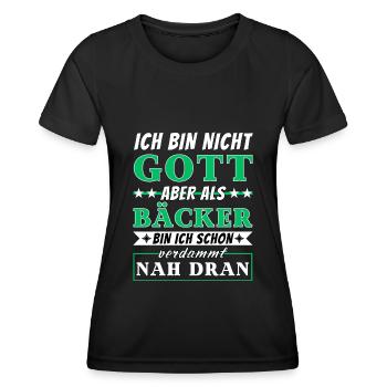 Ich bin nicht Gott aber als Bäcker nah dran - Frauen Funktions-T-Shirt - Schwarz - Vorne - AI Model Female 172 light (172cm)