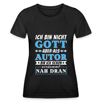Ich bin nicht Gott aber als Autor nah dran - Frauen Funktions-T-Shirt - Schwarz - Vorne - AI Model Female 172 light (172cm)
