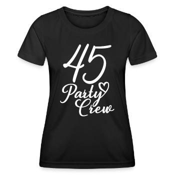 45 Party Crew 45. Geburtstag 45 Jahre alt - Frauen Funktions-T-Shirt - Schwarz - Vorne - AI Model Female 172 light (172cm)