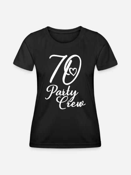70 Party Crew 70th Birthday Party 70 Years Old - Women's Functional T-Shirt - black