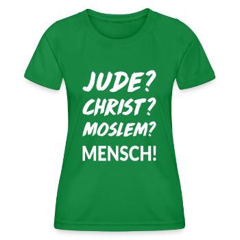 Jude? Christ? Moslem? Mensch! - Frauen Funktions-T-Shirt - Kelly Green - Vorne - AI Model Female 172 dark (172cm)