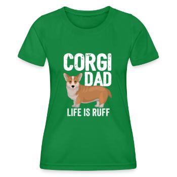 Corgi Dog Corgi Dad Life Is Ruff - Women's Functional T-Shirt - kelly green - Front - AI Model Female 172 dark (172cm)