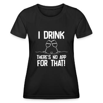 Wein, den ich trinke, dafür gibt es keine App - Frauen Funktions-T-Shirt - Schwarz - Vorne - AI Model Female 172 light (172cm)