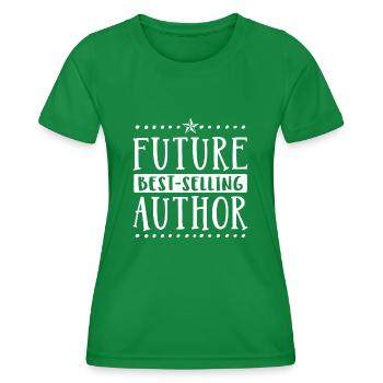 Future Best-selling Author - Women's Functional T-Shirt - kelly green - Front - AI Model Female 172 dark (172cm)