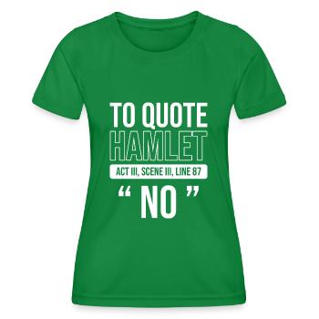 Hamlet No Hipster and Geek Gift - Women's Functional T-Shirt - kelly green - Front - AI Model Female 172 dark (172cm)