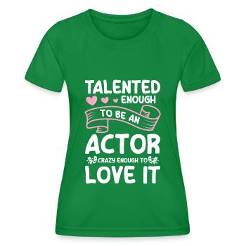 Schauspielerin Probe Theaterstück Oper - Frauen Funktions-T-Shirt - Kelly Green - Vorne - AI Model Female 172 dark (172cm)