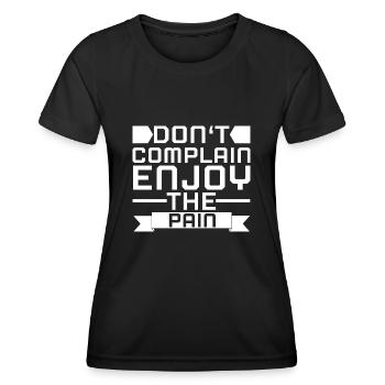 Don't complain, enjoy the pain - Workout - Women's Functional T-Shirt - black - Front - AI Model Female 172 light (172cm)