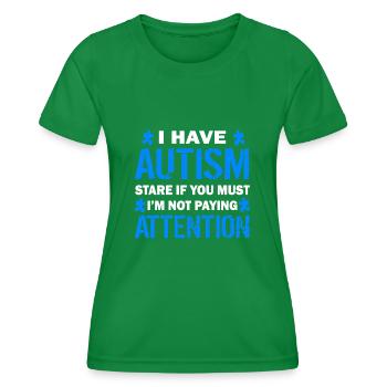 I Have Autism - Women's Functional T-Shirt - kelly green - Front - AI Model Female 172 dark (172cm)
