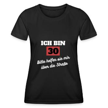 Ich bin 30 - Lustiger Spruch 30. Geburtstag - Frauen Funktions-T-Shirt - Schwarz - Vorne - AI Model Female 172 light (172cm)
