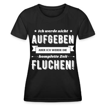 Ich werde nicht aufgeben aber fluchen - Frauen Funktions-T-Shirt - Schwarz - Vorne - AI Model Female 172 light (172cm)