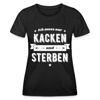 Kacken und Sterben - lustiger Spruch Provokation - Frauen Funktions-T-Shirt - Schwarz - Vorne - AI Model Female 172 light (172cm)