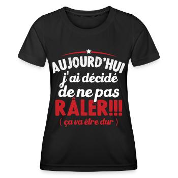 Aujourd'hui j'ai décidé de ne pas râler - T-shirt sport Femme - noir - Devant - AI Model Female 172 light (172cm)