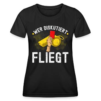 Schiedsrichter Wer Diskutiert Fliegt Fußball - Frauen Funktions-T-Shirt - Schwarz - Vorne - AI Model Female 172 light (172cm)