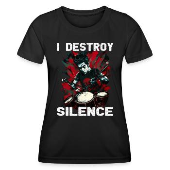 I Destroy Silence - drums - drummer - Women's Functional T-Shirt - black - Front - AI Model Female 172 light (172cm)