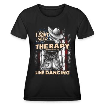 I dont need Therapy Line Dance | Linedancing - Frauen Funktions-T-Shirt - Schwarz - Vorne - AI Model Female 172 light (172cm)