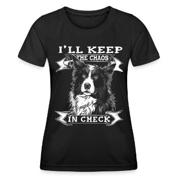 I'll keep the chaos in check Border Collie | Canine - Women's Functional T-Shirt - black - Front - AI Model Female 172 light (172cm)
